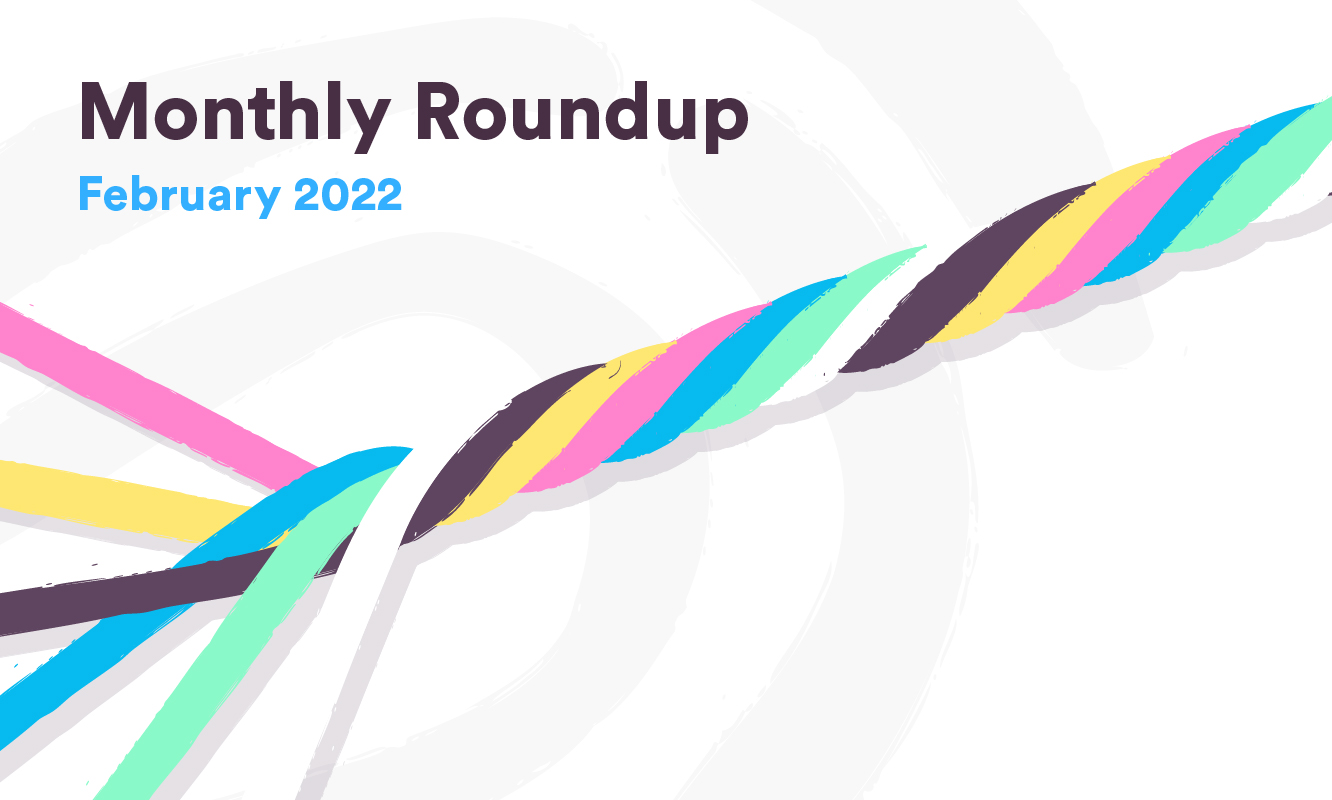 February Roundup 2022